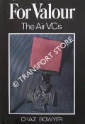For Valour - The Air VCs by BOWYER, Chaz 